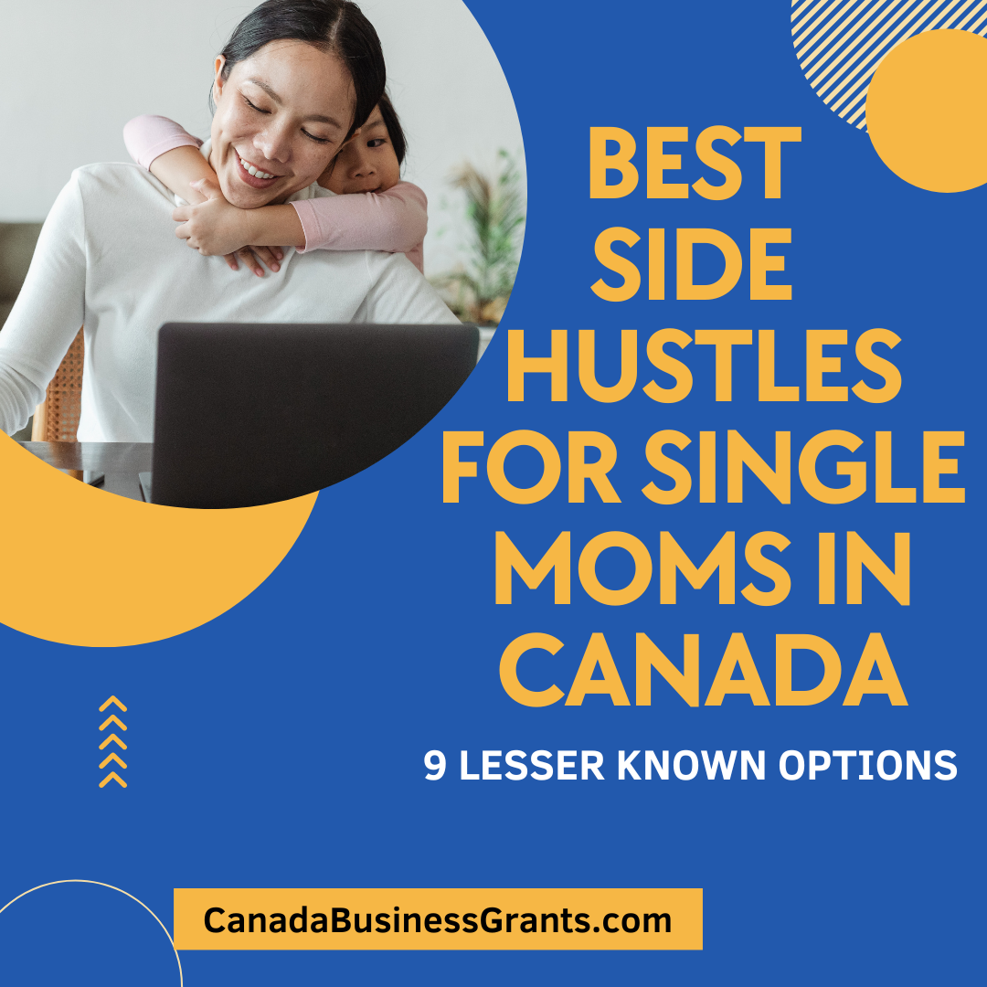 9 Best Side Hustles for Single Moms in Canada: Flexible Options to ...