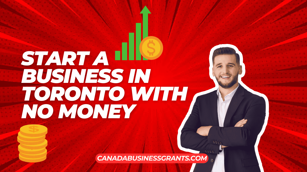 How To Start A Business In Toronto With No Money April 2026